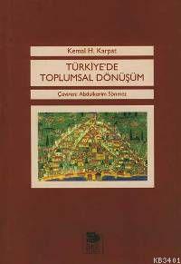 Türkiye'de Toplumsal Dönüşüm Kemal H. Karpat