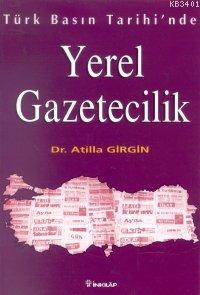 Türkiye'de Yerel Gazetecilik Atilla Girgin