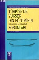 Türkiye'de Yüksek Din Eğitiminin Kurumlaşma ve Ekolleşme Sorunları