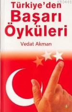 Türkiye'den Başarı Öyküleri 1 Vedat Akman