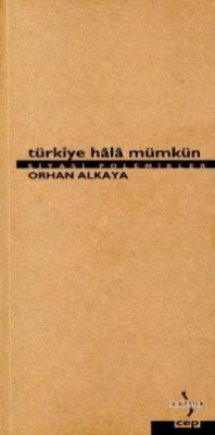 Türkiye Hala Mümkün Orhan Alkaya