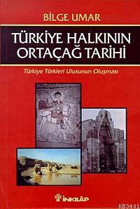Türkiye Halkının Ortaçağ Tarihi Bilge Umar