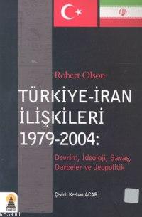 Türkiye-iran İlişkileri 1979-2004 Robert Olson