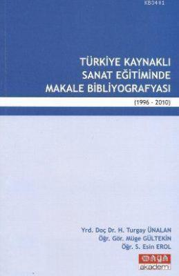 Türkiye Kaynaklı Sanat Eğitiminde Makale Bibliyografyası (1996-2010) K