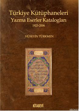 Türkiye Kütüphaneleri Yazma Eser Katalogları Hüseyin Türkmen
