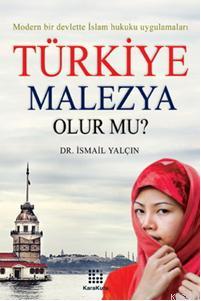 Türkiye Malezya Olur Mu'