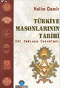 Türkiye Masonlarının Tarihi Halim Demir