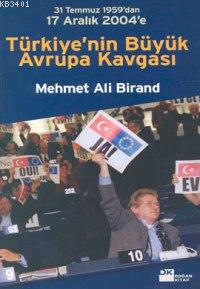 Türkiye'nin Büyük Avrupa Kavgası Mehmet Ali Birand