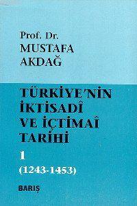 Türkiye'nin İktisadi ve İçtimai Tarihi 1 Mustafa Akdağ