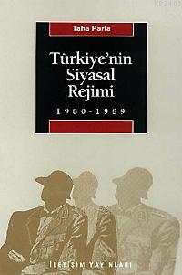 Türkiye'nin Siyasal Rejimi 1980-1989 Taha Parla