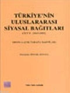 Türkiye'nin Uluslararası Siyasal Bağıtları II. Cilt (1945- 1990) İsmai