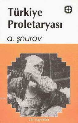 Türkiye Proletaryası A. Şnurov