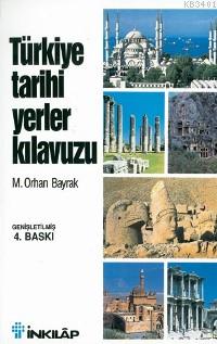 Türkiye Tarihi Yerler Kılavuzu M.orhan Bayrak