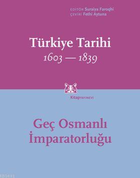 Türkiye Tarihi 1603-1839 (3. Cilt) Suraiya Faroqhi