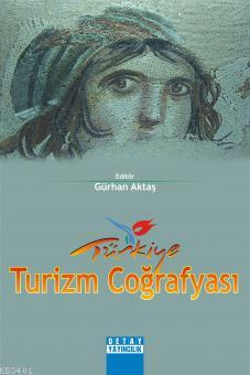 Türkiye Turizm Coğrafyası Gürhan Aktaş