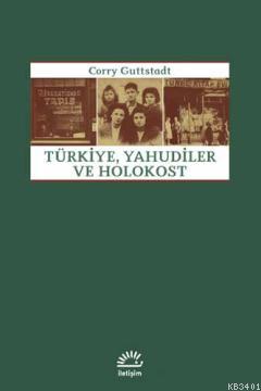 Türkiye, Yahudiler ve Holokost Corry Guttstadt