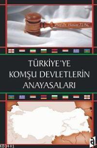Türkiye'ye Komşu Devletlerin Anayasaları Hasan Tunç