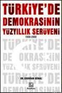 Türkiyede Demokrasinin Yüzyıllık Serüveni 1908-2008