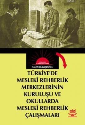 Türkiye'de Mesleki Rehberlik Merkezlerinin Kuruluşu ve Okullarda Mesle
