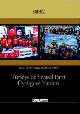 Türkiye'de Siyasal Parti Üyeliği ve Katılım tanju Tosun