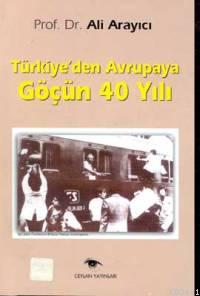 Türkiye'den Avrupa'ya Göçün 40 Yılı Ali Arayıcı