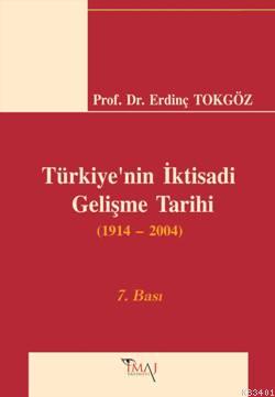 Türkiye'nin İktisadi Gelişme Tarihi (1914- 2011) Erdinç Tokgöz