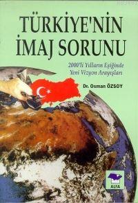 Türkiyenin İmaj Sorunu Osman Özsoy