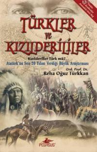 Türkler ve Kızılderiler Reha Oğuz Türkkan
