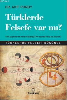 Türklerde Felsefe Var mı? Akif Poroy