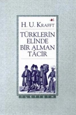 Türklerin Elinde Bir Alman Tacir H. U. Krafft