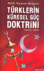 Türklerin Küresel Güç Doktrini - Milli Siyaset Belgesi Nurullah Aydın