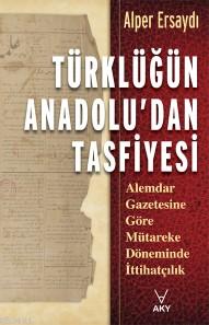 Türklüğün Anadolu'dan Tasfiyesi Alper Ersaydı