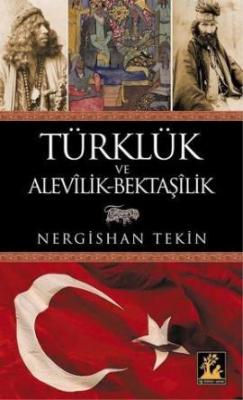 Türklük ve Alevilik - Bektaşilik Nergishan Tekin
