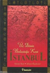Üç Dinin Buluştuğu Kent İstanbul Sennur Sezen