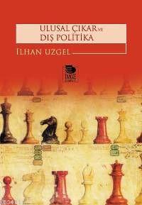 Ulusal Çıkar ve Dış Politika İlhan Uzgel