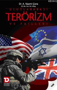 Uluslar Arası Terörizm ve Failleri A. Nazmi Çora