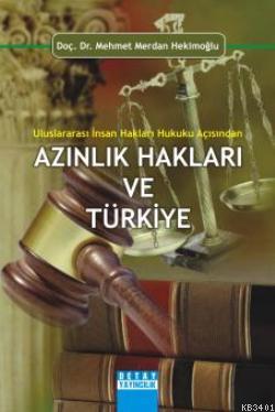 Uluslararası İnsan Hakları Hukuku Açısından Azınlık Hakları ve Türkiye