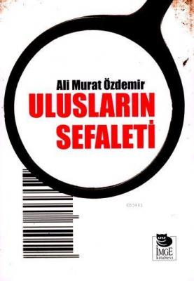 Ulusların Sefaleti Ali Murat Özdemir