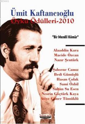 Ümit Kaftancıoğlu - Öykü Ödülleri-2010