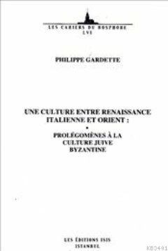 Une Culture Entre Renaissance Italienne et Orient Philippe Gardette