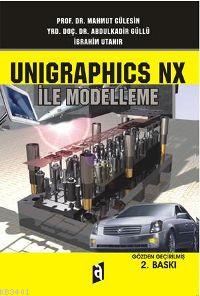 Unigraphics NX İle Modelleme Mahmut Gülesin