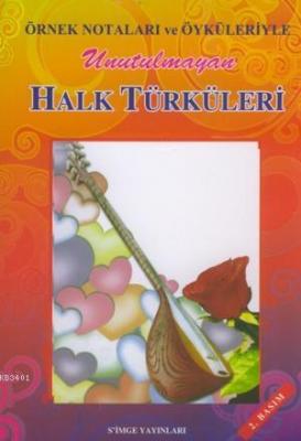 Unutulmayan Halk Türküleri