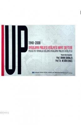 Up 1948-2008 Uygulama Projesi Atölyesi Kayıt Defteri