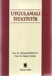 Uygulamalı İstatistik Mustafa Köseoğlu