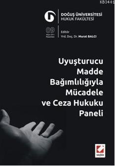 Uyuşturucu Madde Bağımlılığıyla Mücadele ve Ceza Hukuku Paneli