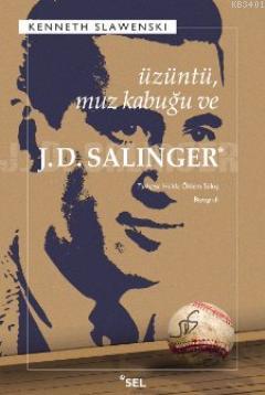 Üzüntü, Muz Kabuğu ve J.D. Salinger Kenneth Slawenski
