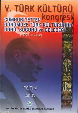 V. Türk Kültürü Kongresi Bildirileri Cilt IV Kolektif