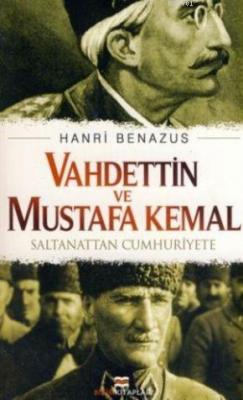 Vahdettin ve Mustafa Kemal Hanri Benazus
