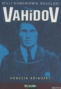 Milli Komünizmin Öncüleri Vahidov Hüseyin Adıgüzel