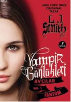 Vampir Günlükleri Avcılar Vol 1 L. J. Smith